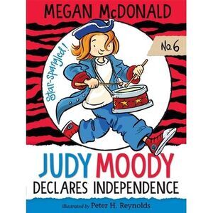 Judy Moody Declares Independence -- Megan McDonald